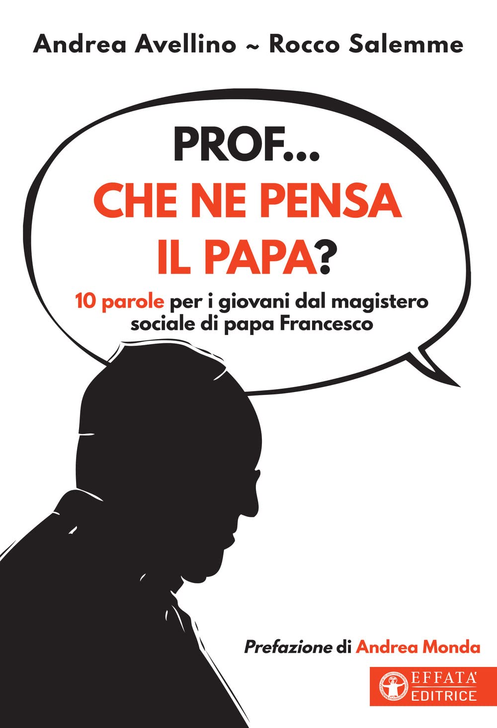 Prof... che ne pensa il papa? 10 parole per i giovani dal magistero sociale di papa Francesco book