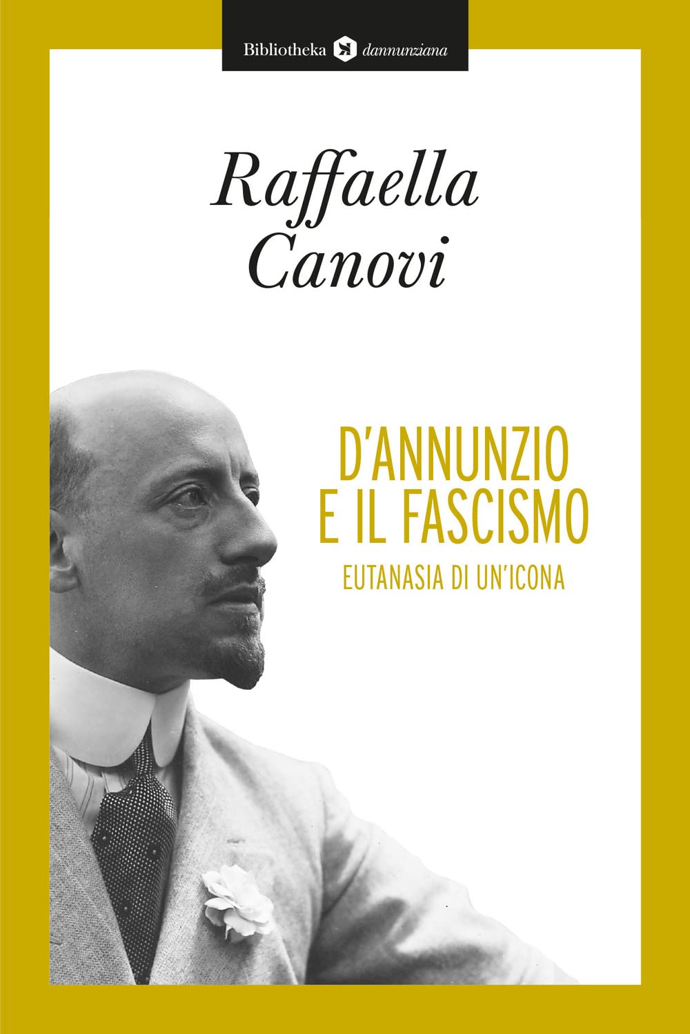 D'Annunzio e il fascismo. Eutanasia di un'icona book