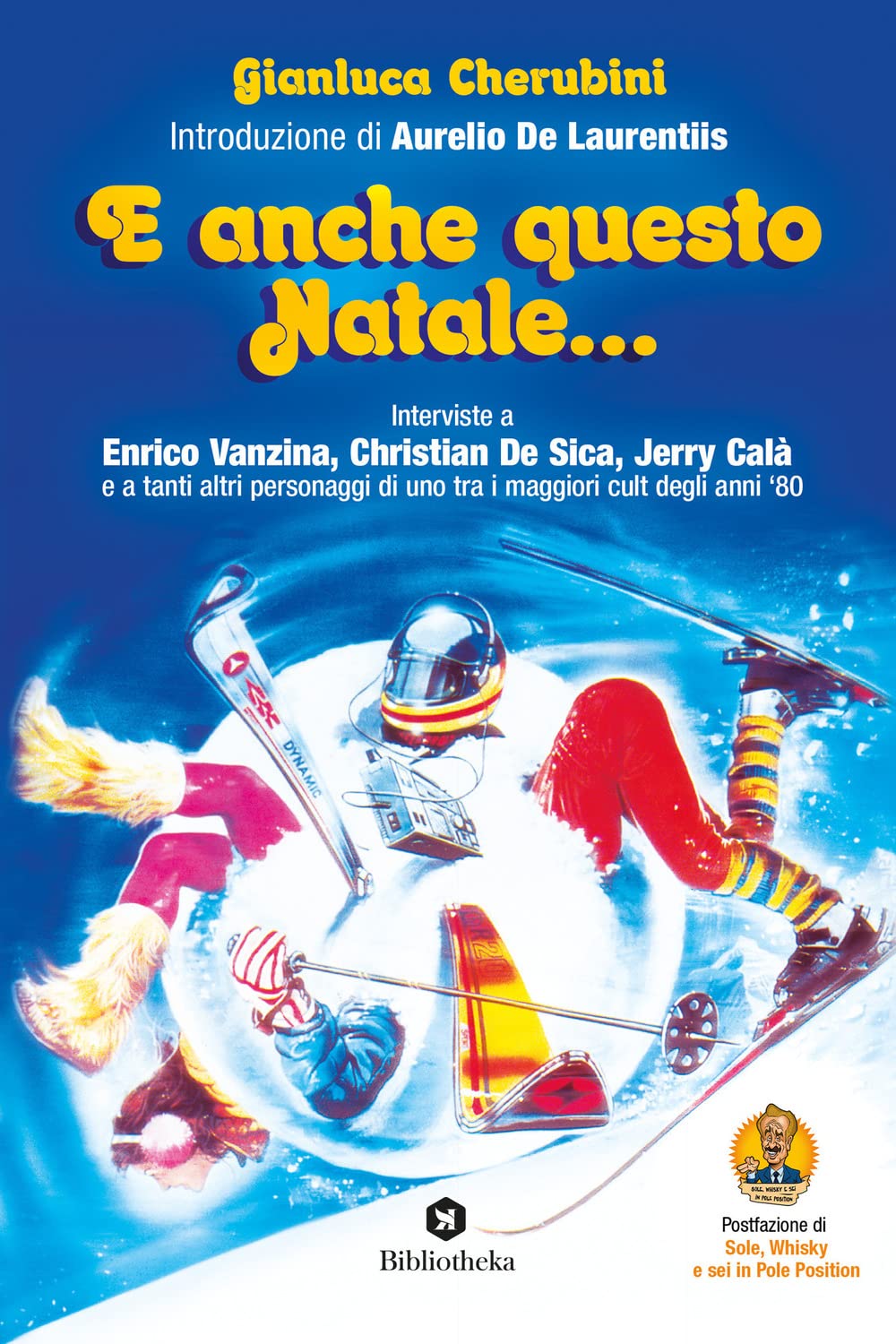 E anche questo Natale... Interviste a Enrico Vanzina, Christian De Sica, Jerry Calà e a tanti altri personaggi di uno tra i maggiori cult degli anni '80 (Pop) Film, Art & Culture