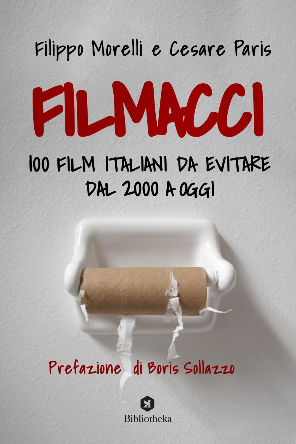 Filmacci. 100 film italiani da evitare dal 2000 a oggi book