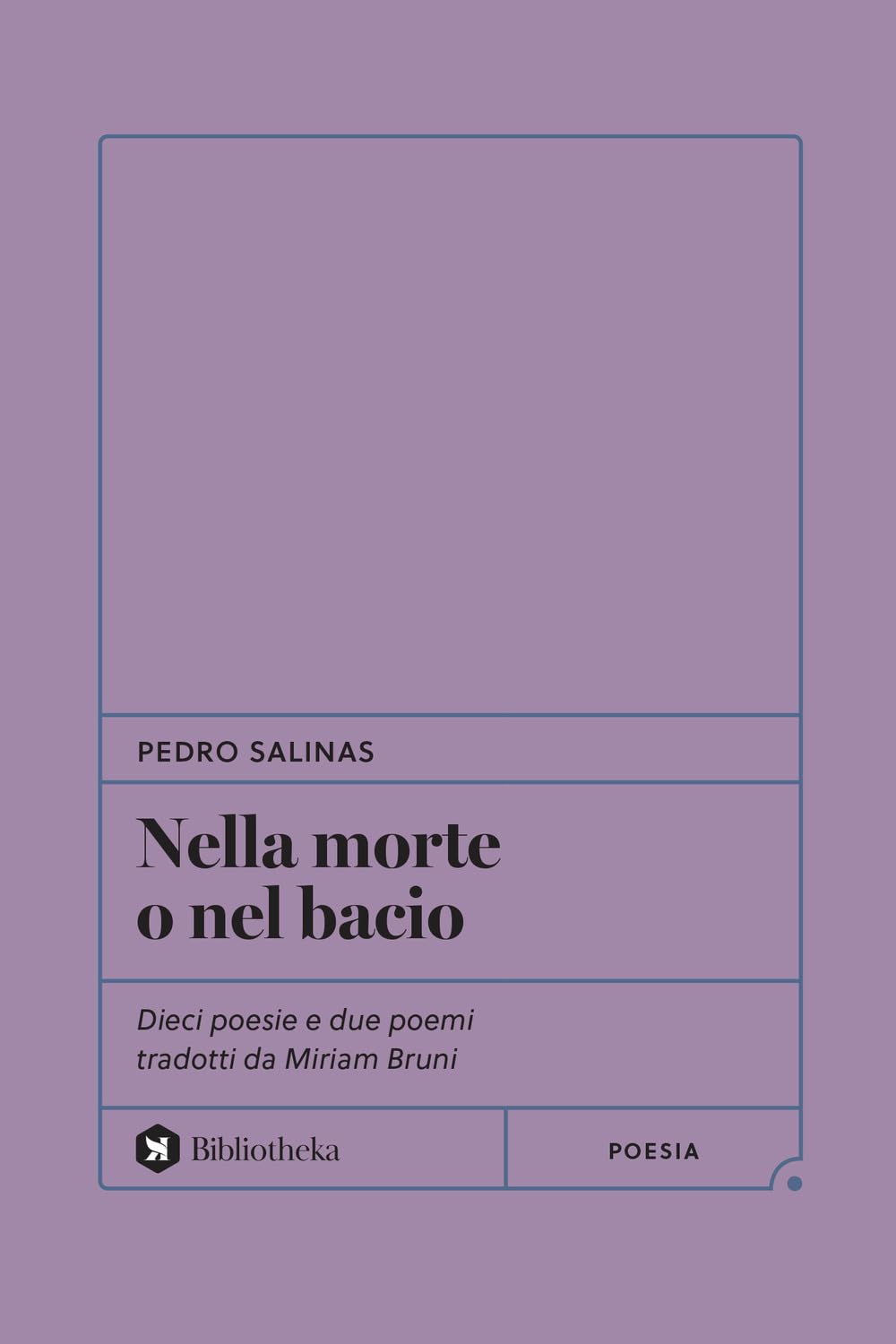Nella morte o nel bacio. Dieci poesie e due poemi tradotti da Miriam Bruni book