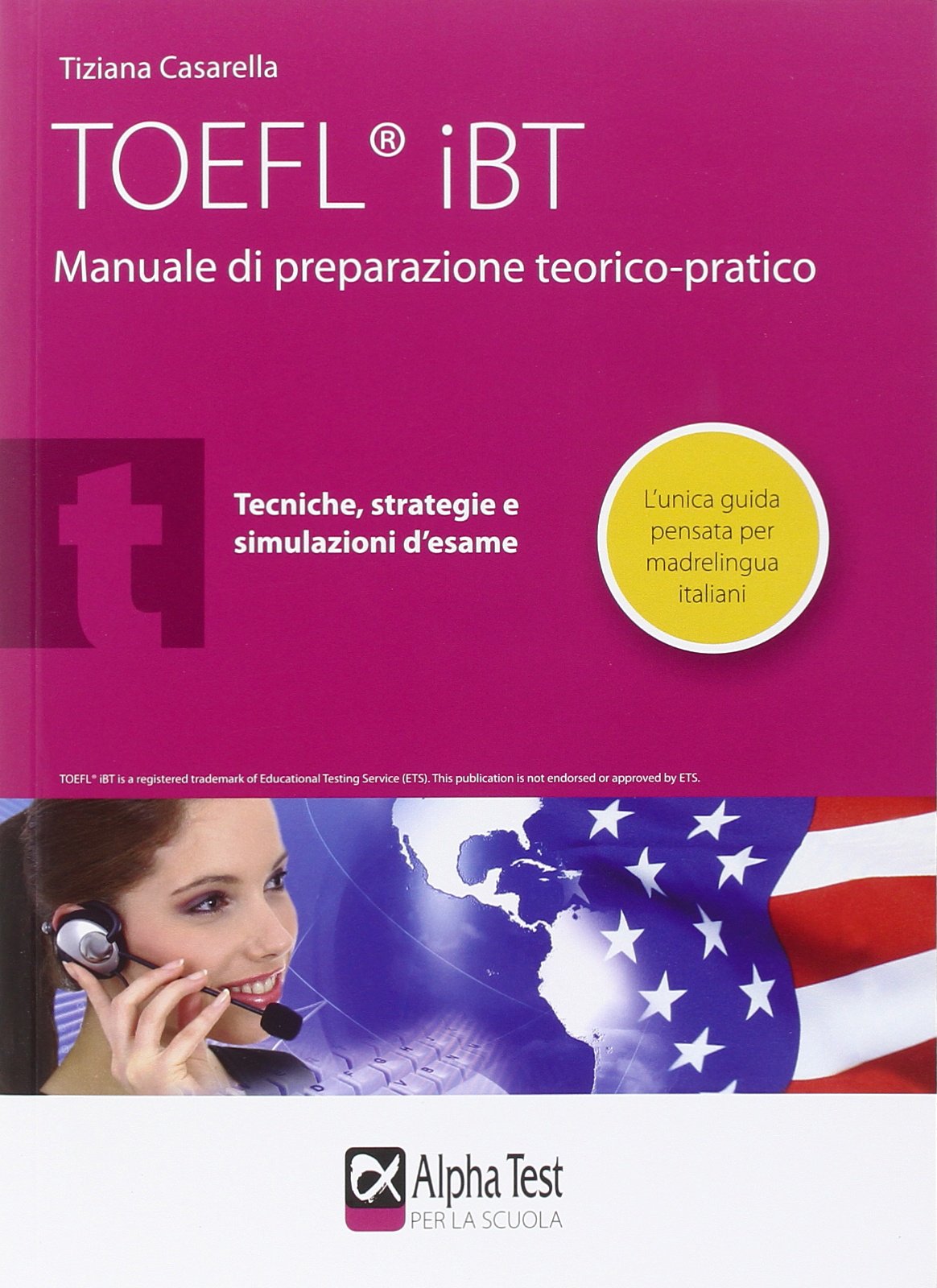 TOEFL IBT. Manuale di preparazione teorico-pratico Foreign Languages ​​& Dictionaries