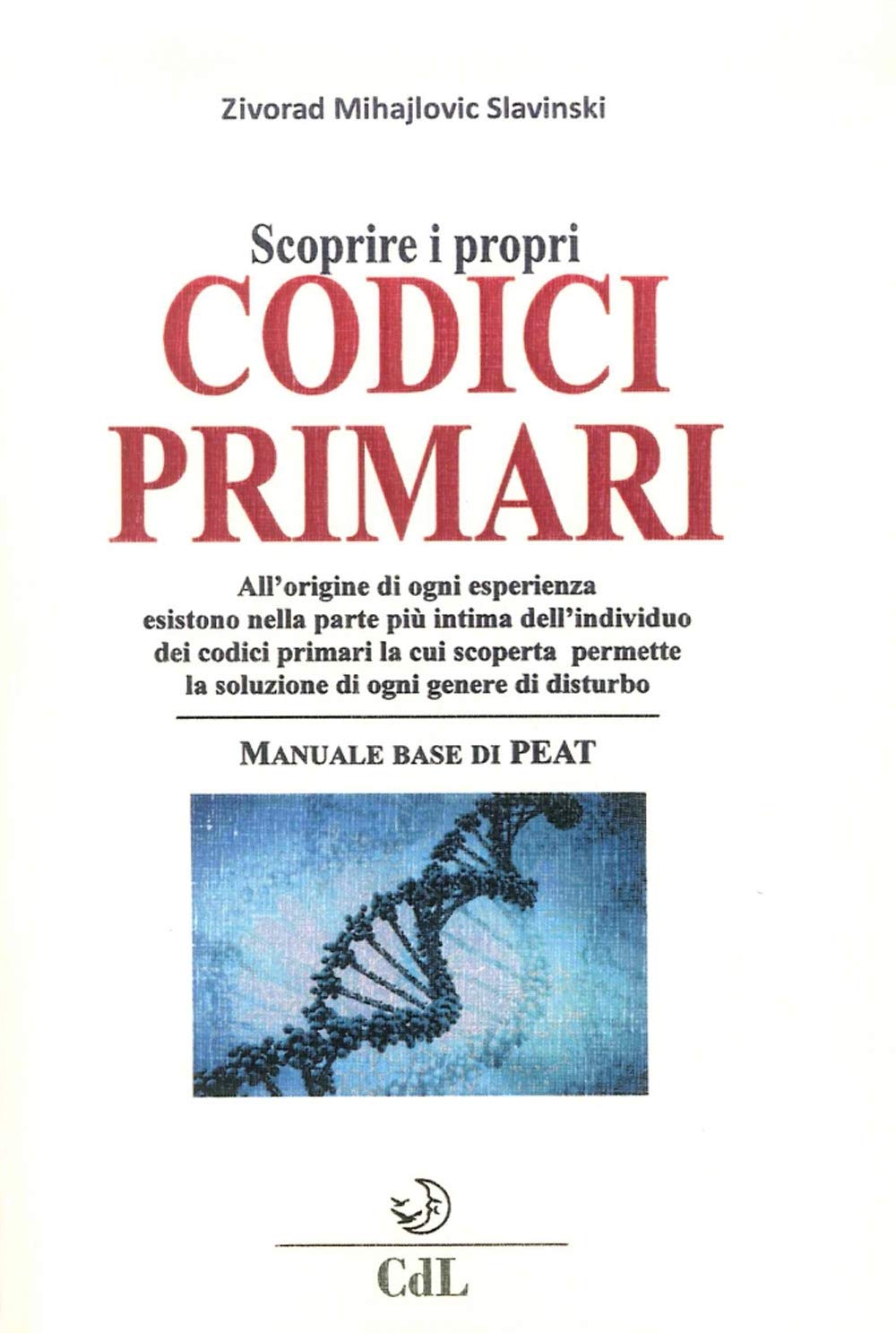 Scoprire i Propri Codici Primari. Manuale Base di PEAT. Religion & Esotericism
