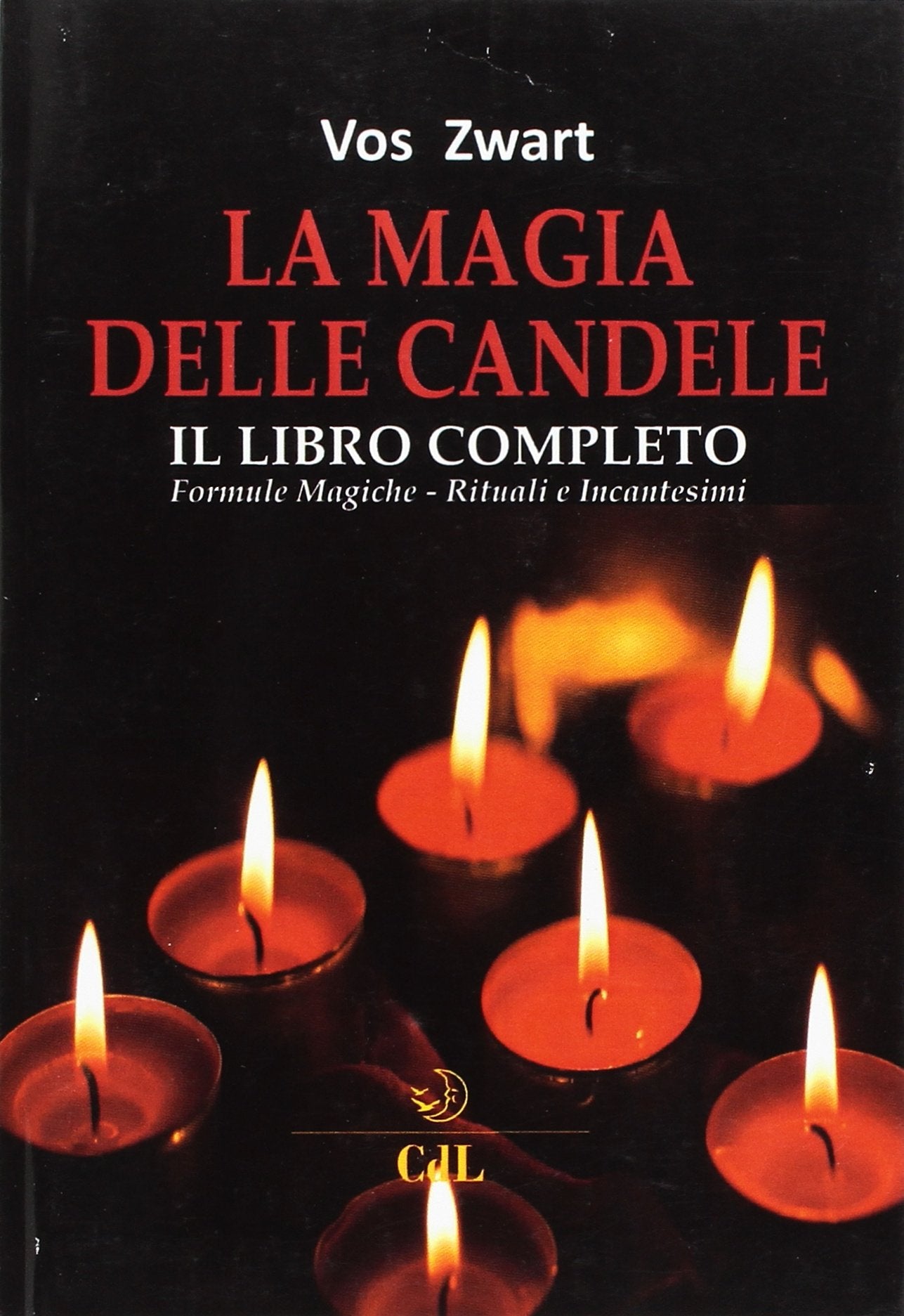 Zvart Vos. - Il Libro Completo Della Magia Delle Candele (1 BOOKS) Religion & Esotericism