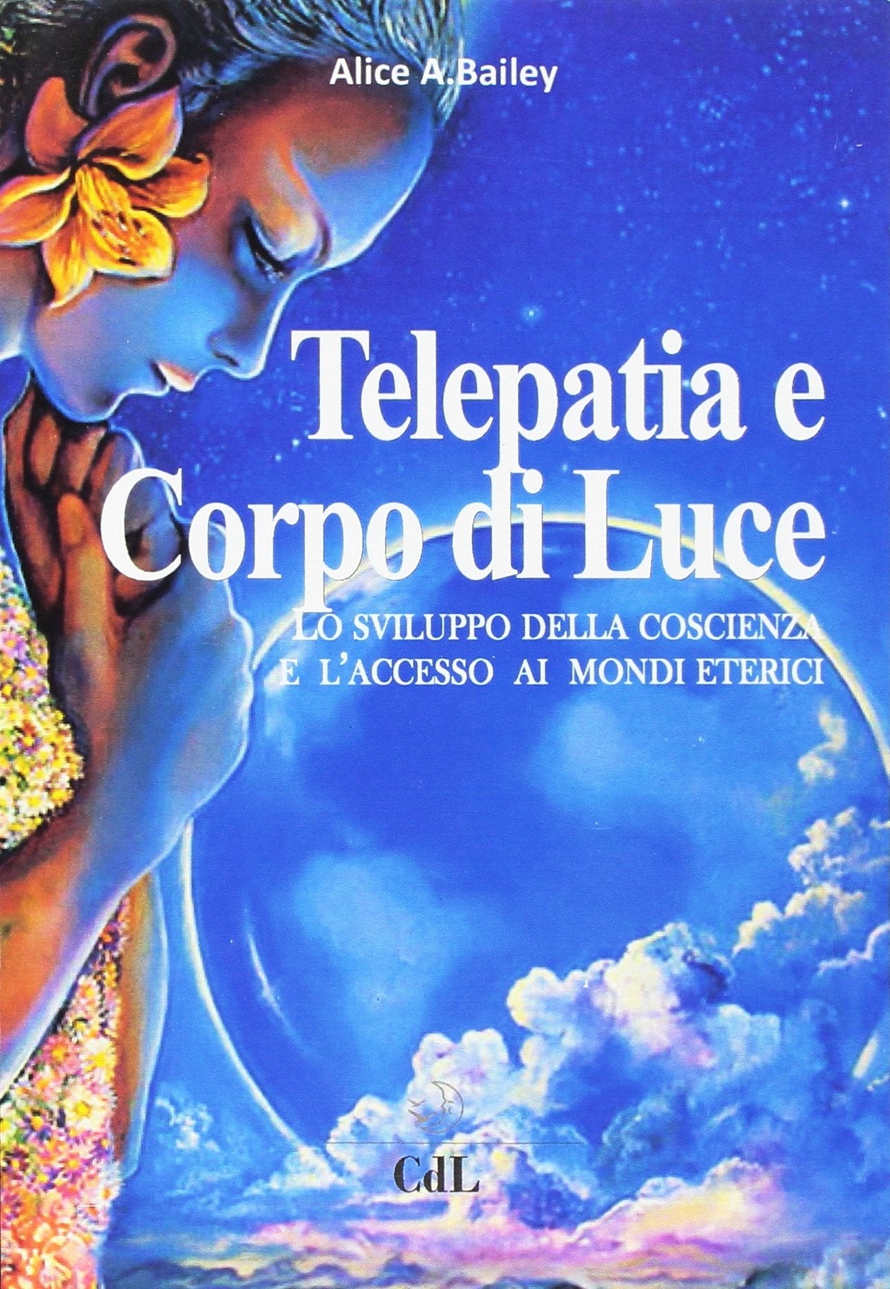 Telepatia e corpo di luce. Lo sviluppo della coscienza e l'accesso ai mondi eterici book
