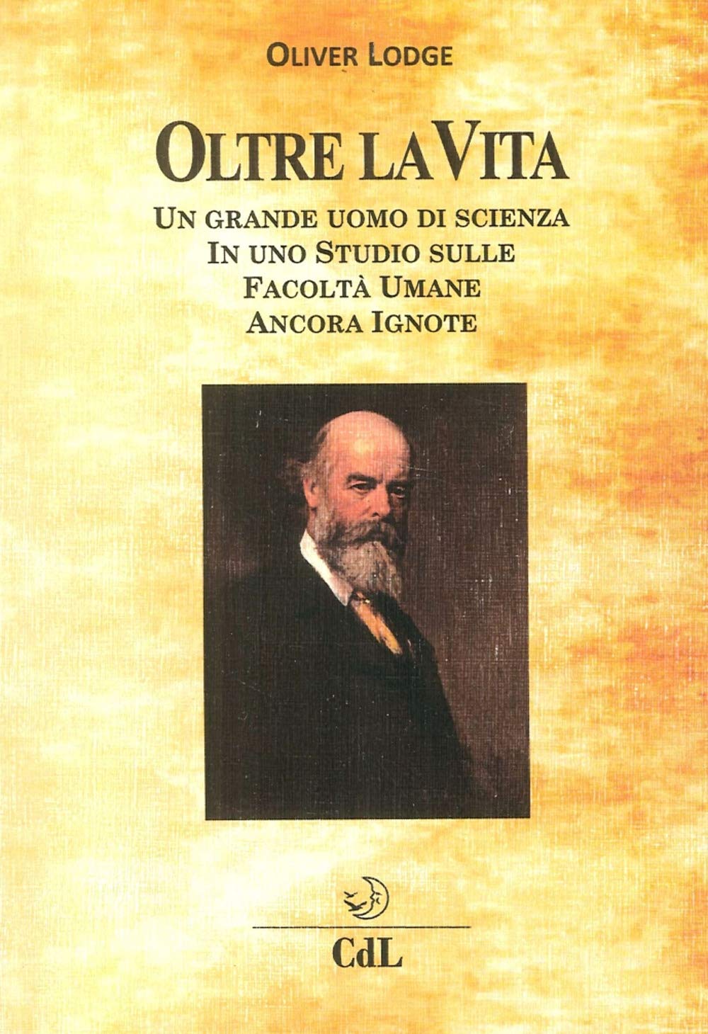 Oltre la Vita. Un grande uomo di scienza in uno studio sulle facoltà umane ancora ignote book