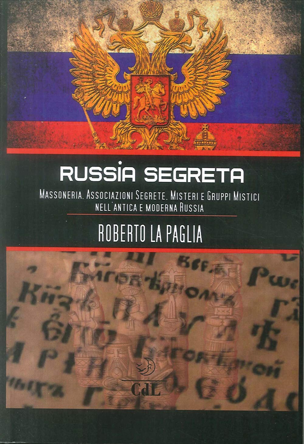 Russia segreta. Massoneria. Associazioni segrete. Misteri e gruppi mistici nell'antica e moderna Russia Books