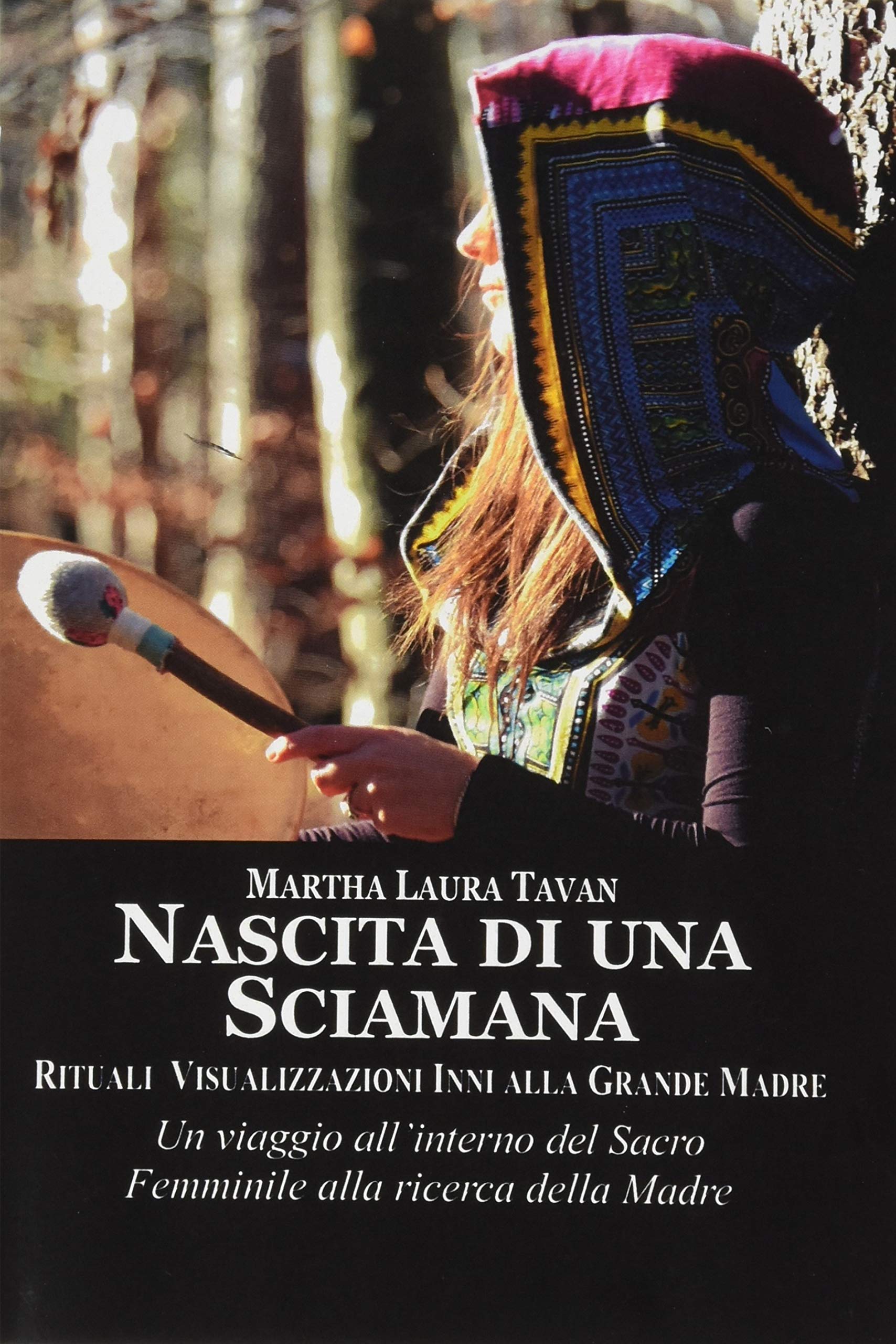 Nascita di una sciamana. Rituali visualizzazioni inni alla Grande Madre book