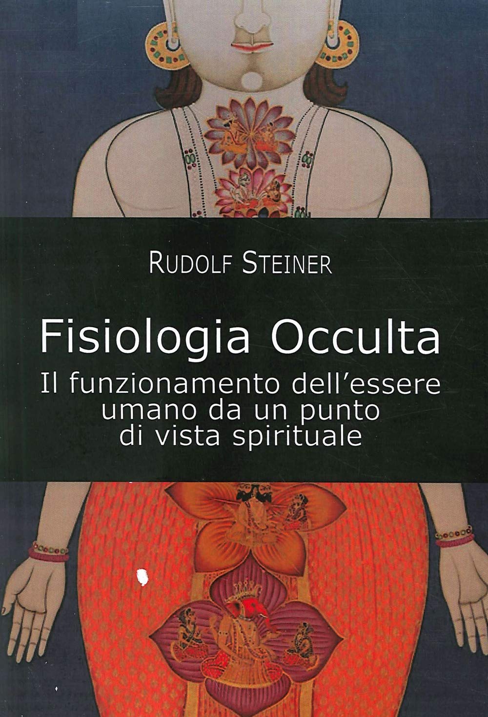 Fisiologia occulta. Il funzionamento dell'essere umano da un punto di vista spirituale Medicine