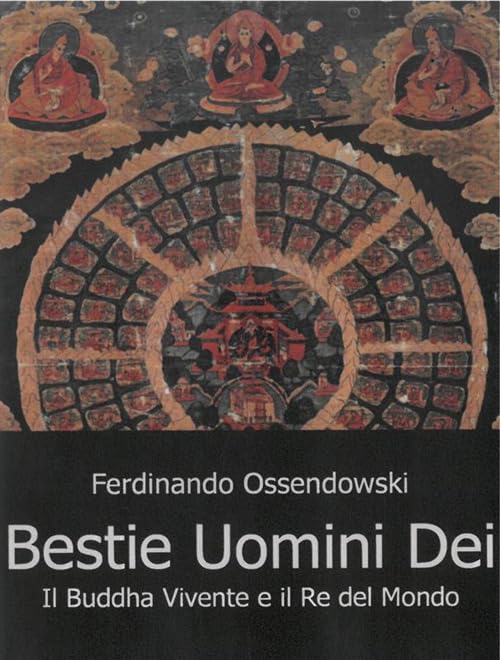 Bestie, uomini e dei. Il Buddha vivente e il re del mondo Leisure, Home & Garden