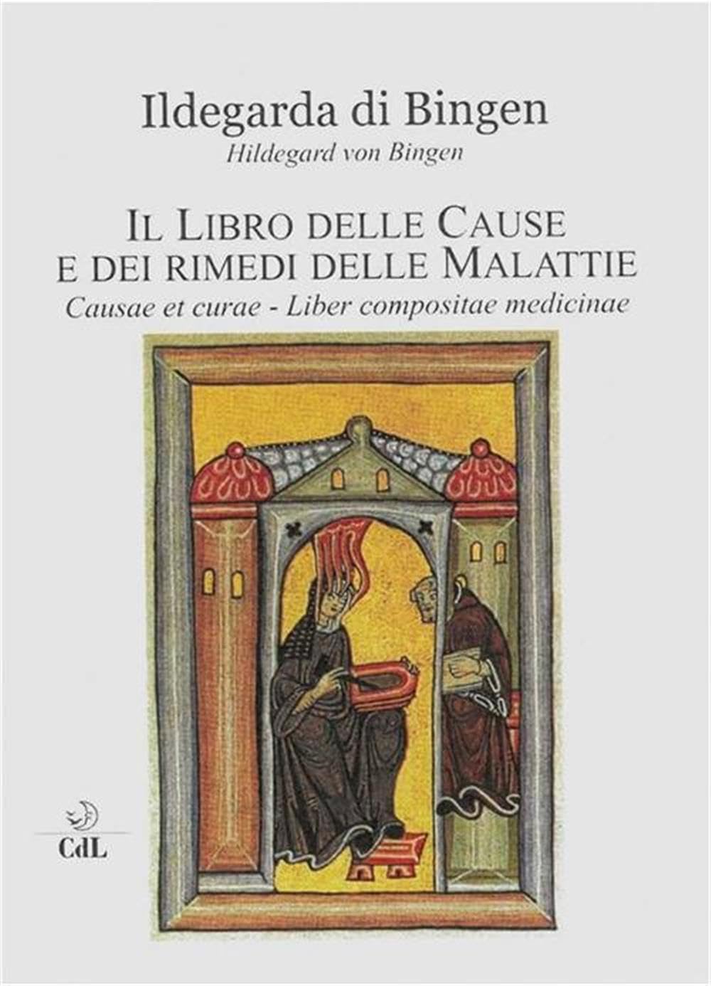 Il libro delle cause e dei rimedi delle malattie. Causae et curae. Liber compositae medicinae Religion & Esotericism