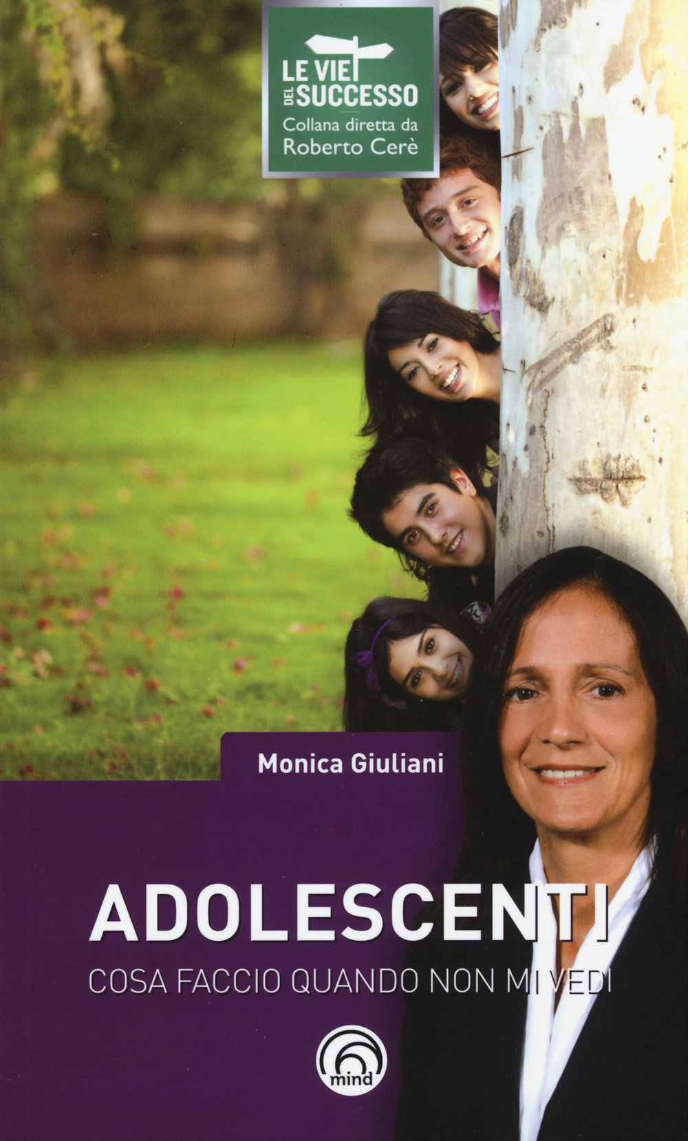 Adolescenti. Cosa faccio quando non mi vedi (Le vie del successo) Psychology