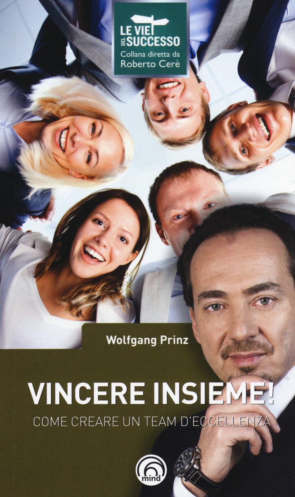 Vincere insieme! Come creare un team d'eccellenza (Le vie del successo) Business, Finance & Career