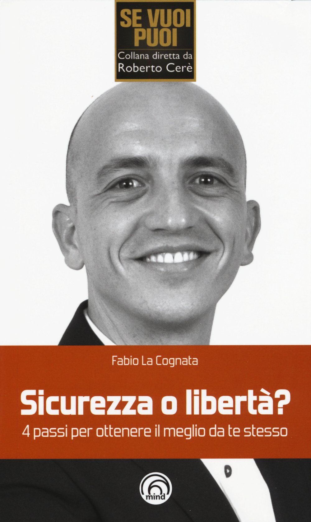 Sicurezza o libertà? 4 passi per ottenere il meglio da te stesso (Se vuoi puoi) Lifestyle