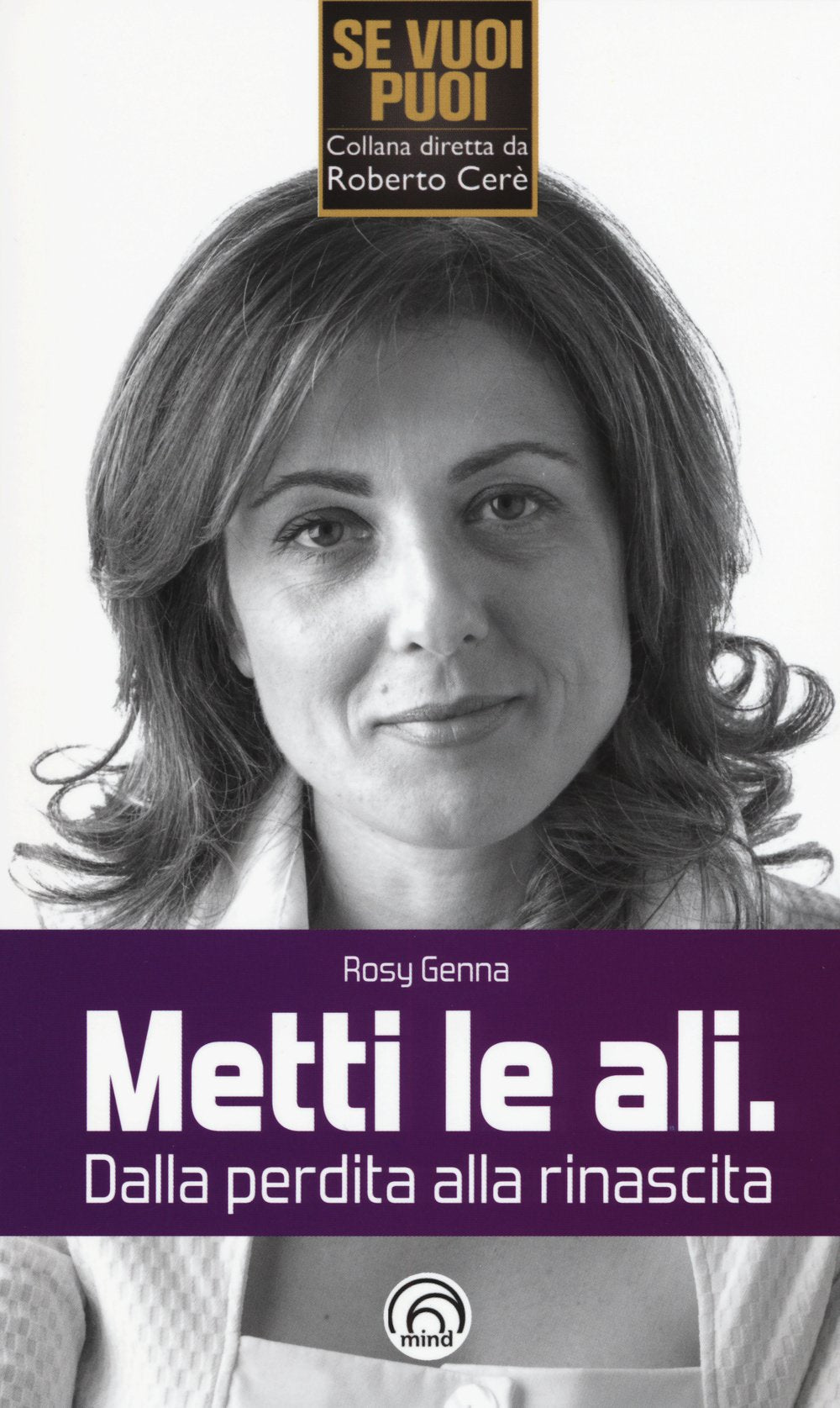 Metti le ali. Dalla perdita alla rinascita (Se vuoi puoi) Death & Mourning