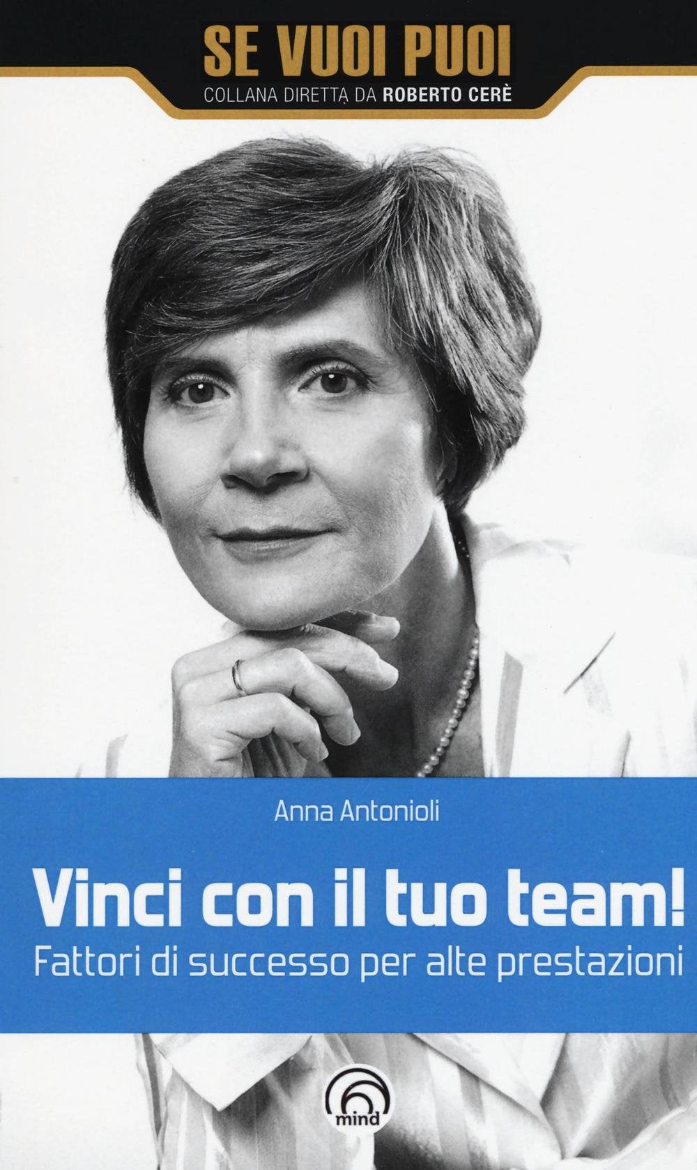 Vinci con il tuo team! Fattori di successo per alte prestazioni (Se vuoi puoi) Business, Finance & Career