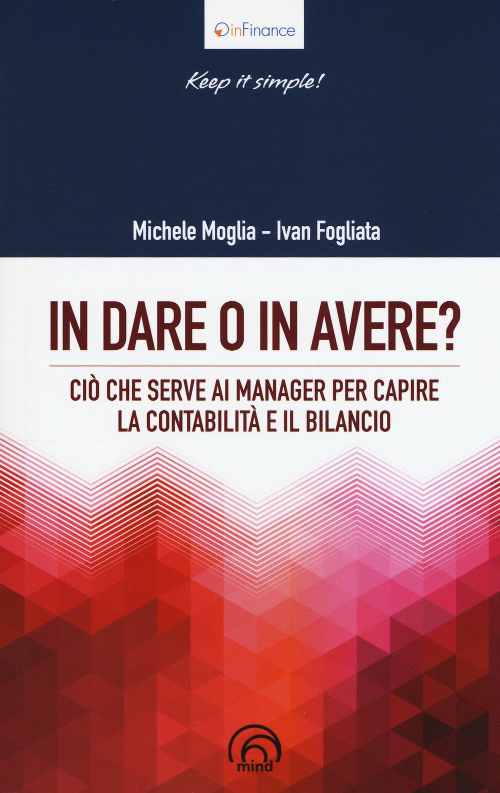 In dare o in avere? Ciò che serve al manager per capire la contabilità e il bilancio (InFinance) Business, Finance & Career