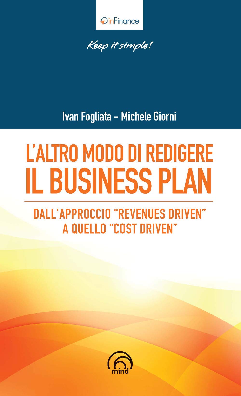 L'altro modo di redigere il business plan. Dall’approccio «revenues driven» a quello «cost driven» book