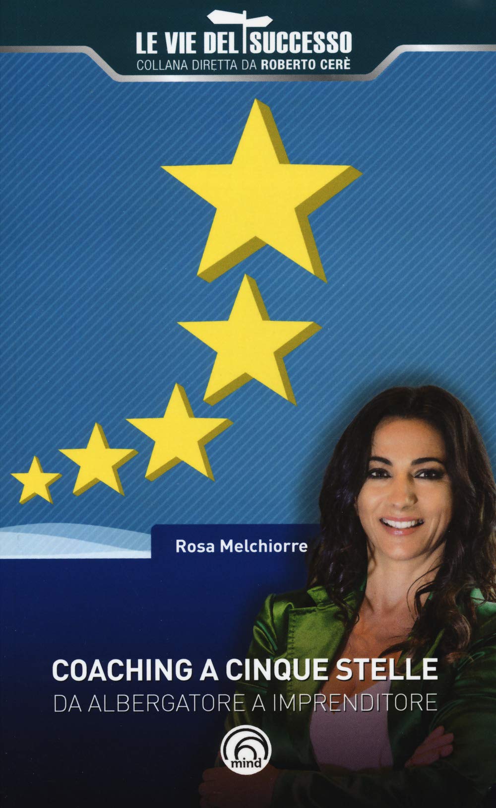 Coaching a 5 stelle. Da albergatore a imprenditore (Le vie del successo) Business, Finance & Career
