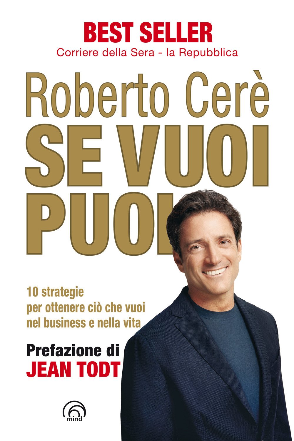 Se vuoi puoi. 10 strategie per ottenere ciò che vuoi nel business e nella vita book