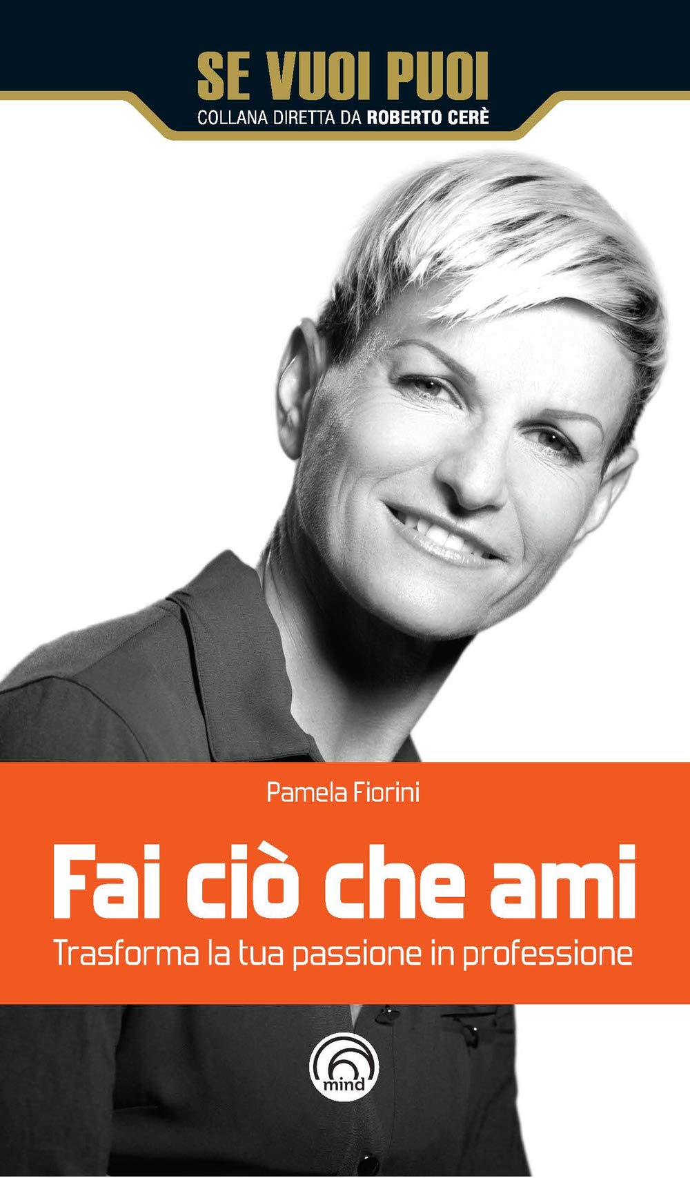 Fai ciò che ami. Trasforma la tua passione in professione book