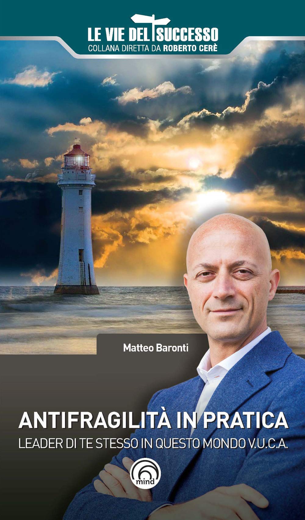 Antifragilità in pratica. Leader di te stesso in questo mondo V.U.C.A. book