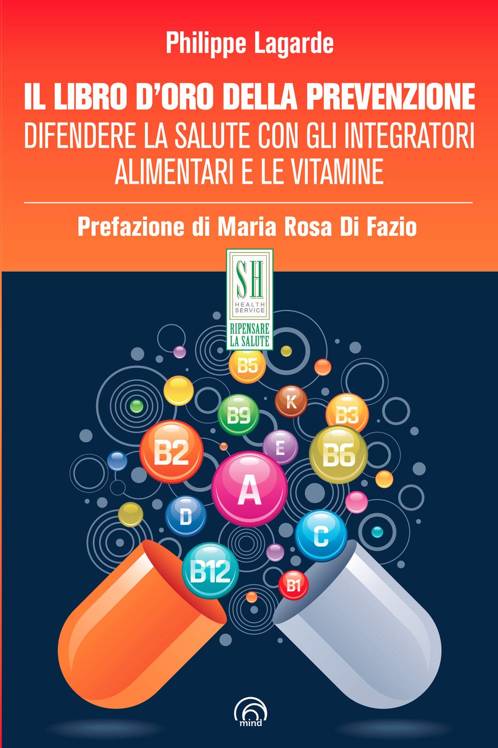 Il libro d'oro della prevenzione. Difendere la salute con gli integratori alimentari e le vitamine book