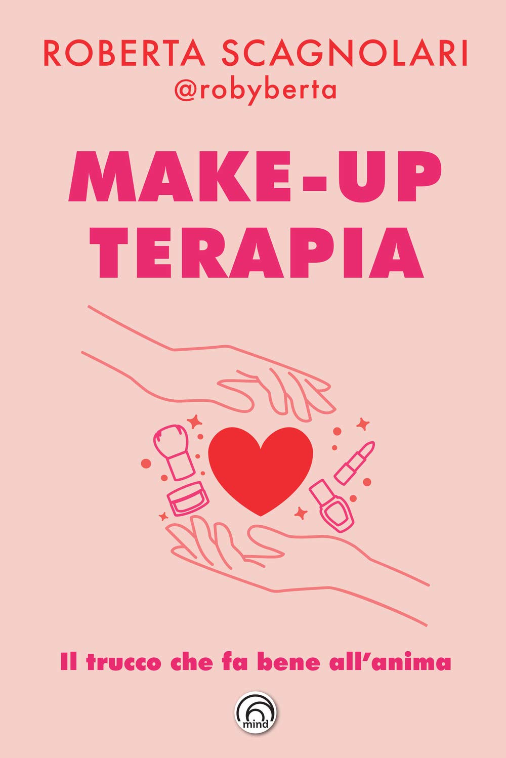 Make-up terapia. Il trucco che fa bene all'anima book