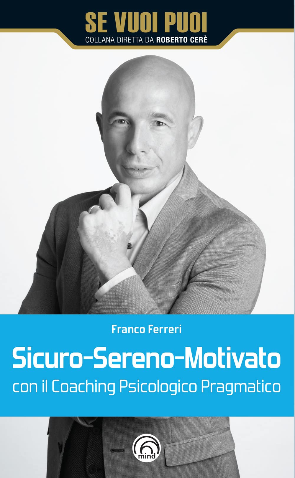 Sicuro-Sereno-Motivato con il coaching psicologico pragmatico book