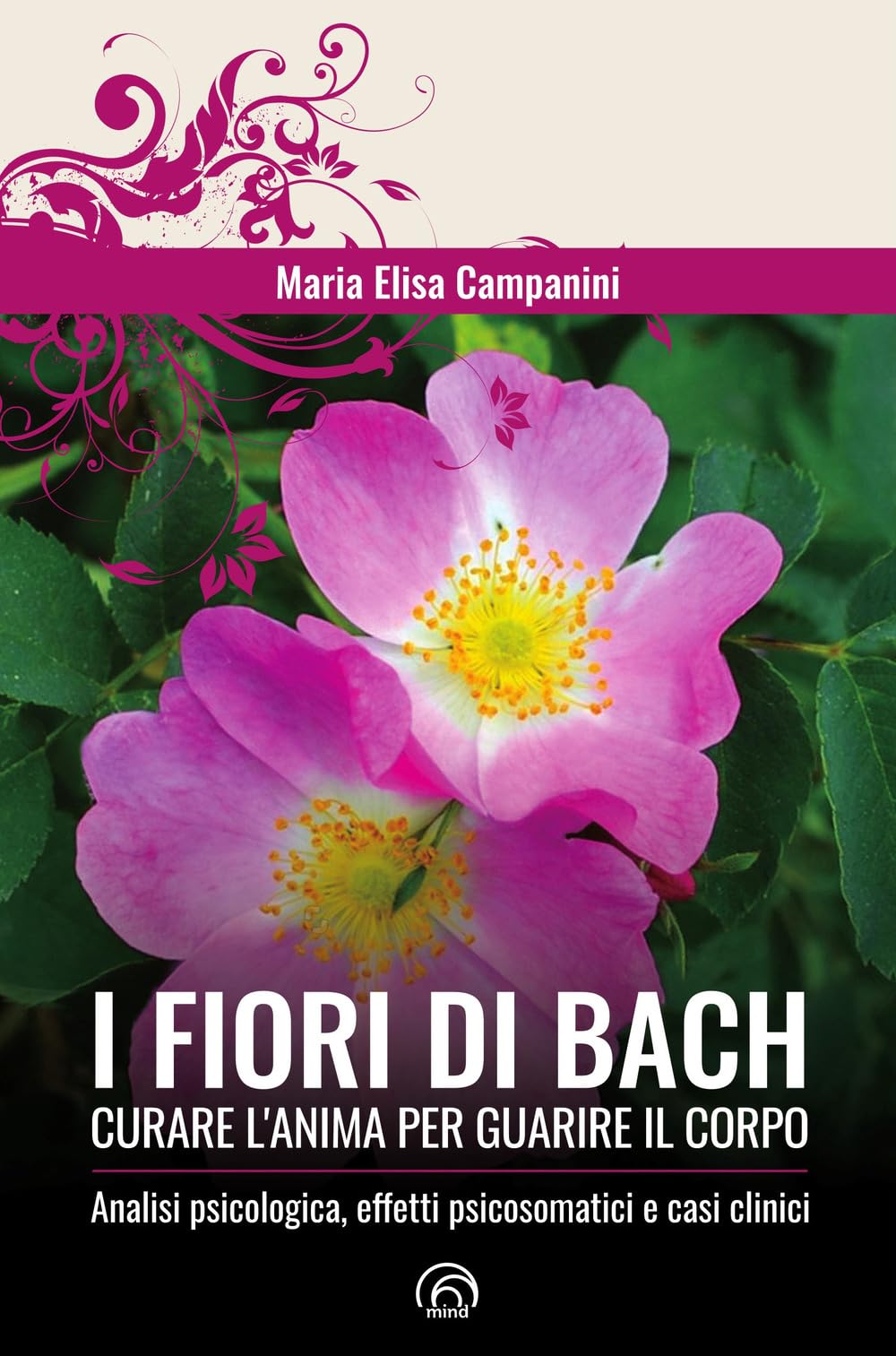 I fiori di Bach. Curare l'anima per guarire il corpo book