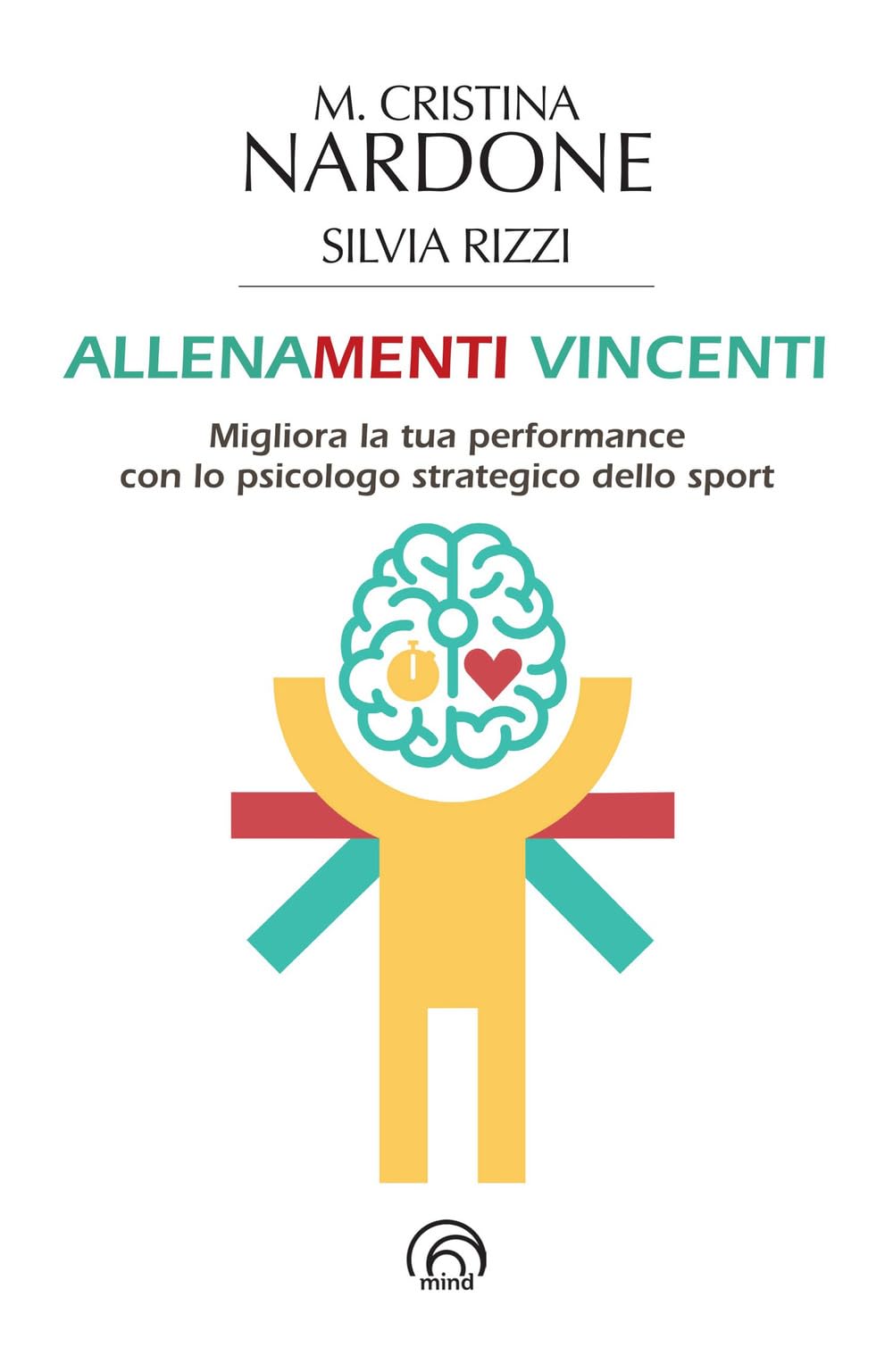 Allenamenti vincenti. Migliora la tua performance con lo psicologo strategico dello sport book