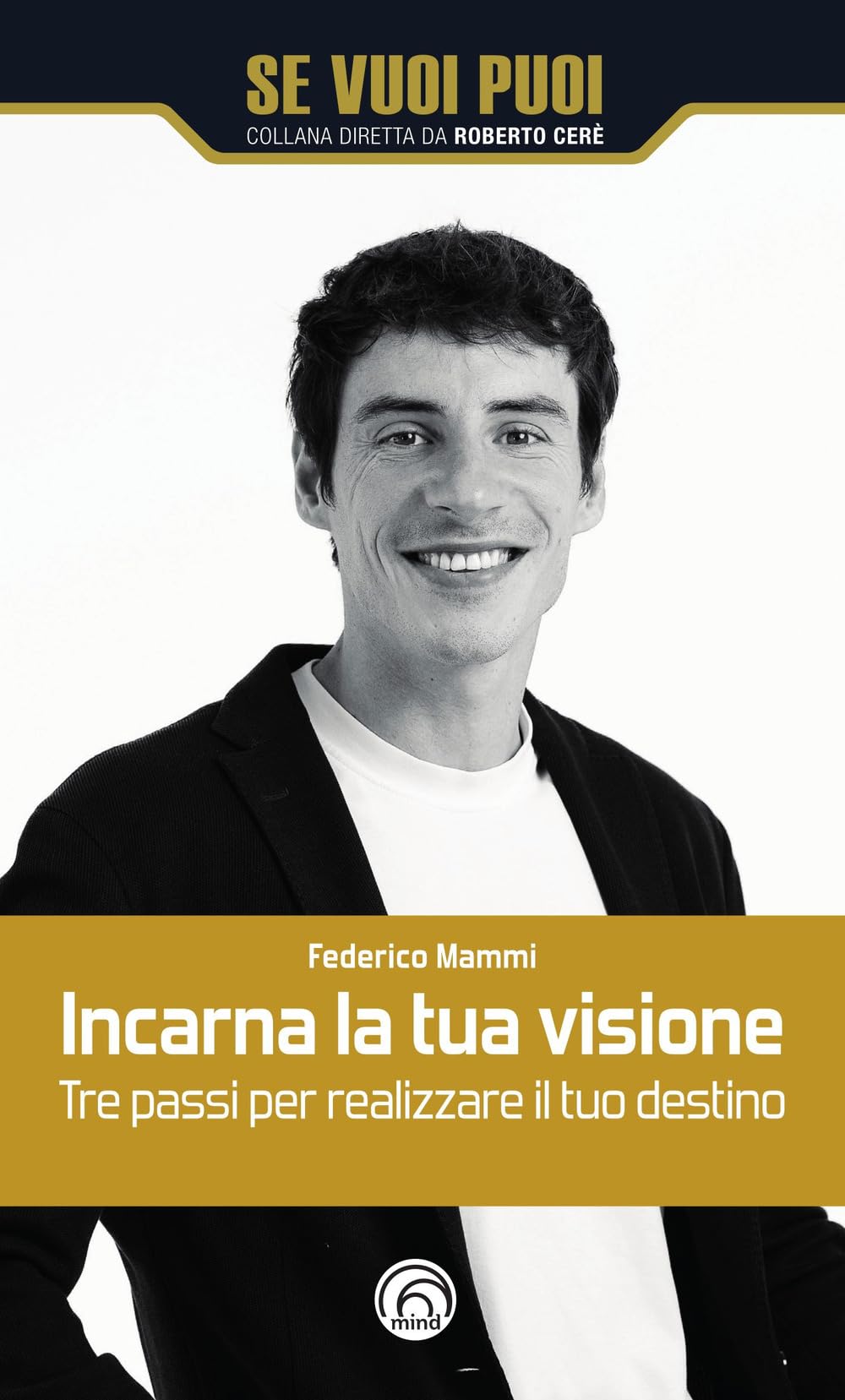 Incarna la tua visione. Tre passi per realizzare il tuo destino book