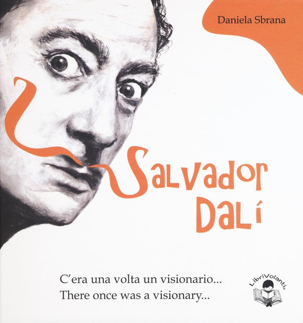 Salvator Dalì. C'era una volta un visionario-There once was a visionary. Ediz. bilingue book