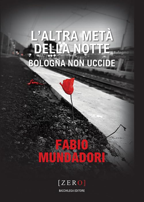 L'altra metà della notte. Bologna non uccide (Zero) Contemporary literature
