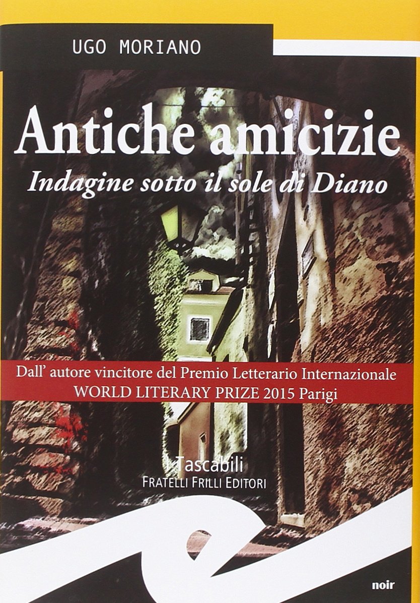 Antiche amicizie. Calde estati nel Ponente ligure (Noir) Contemporary literature