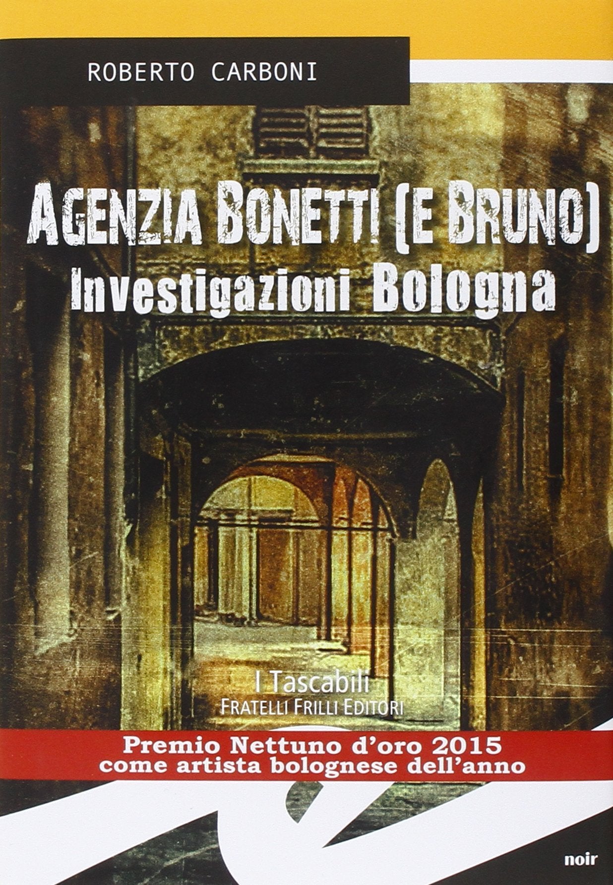 Agenzia Bonetti (e Bruno). Investigazioni Bologna Contemporary literature