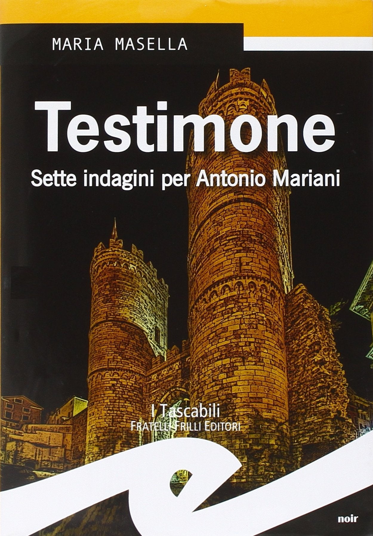 Testimone. Sette indagini per Antonio Mariani Essays & Short Stories
