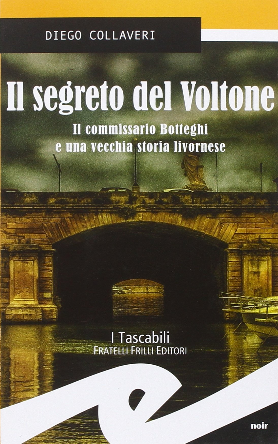 Il segreto del Voltone. Il commissario Botteghi e una vecchia storia livornese book