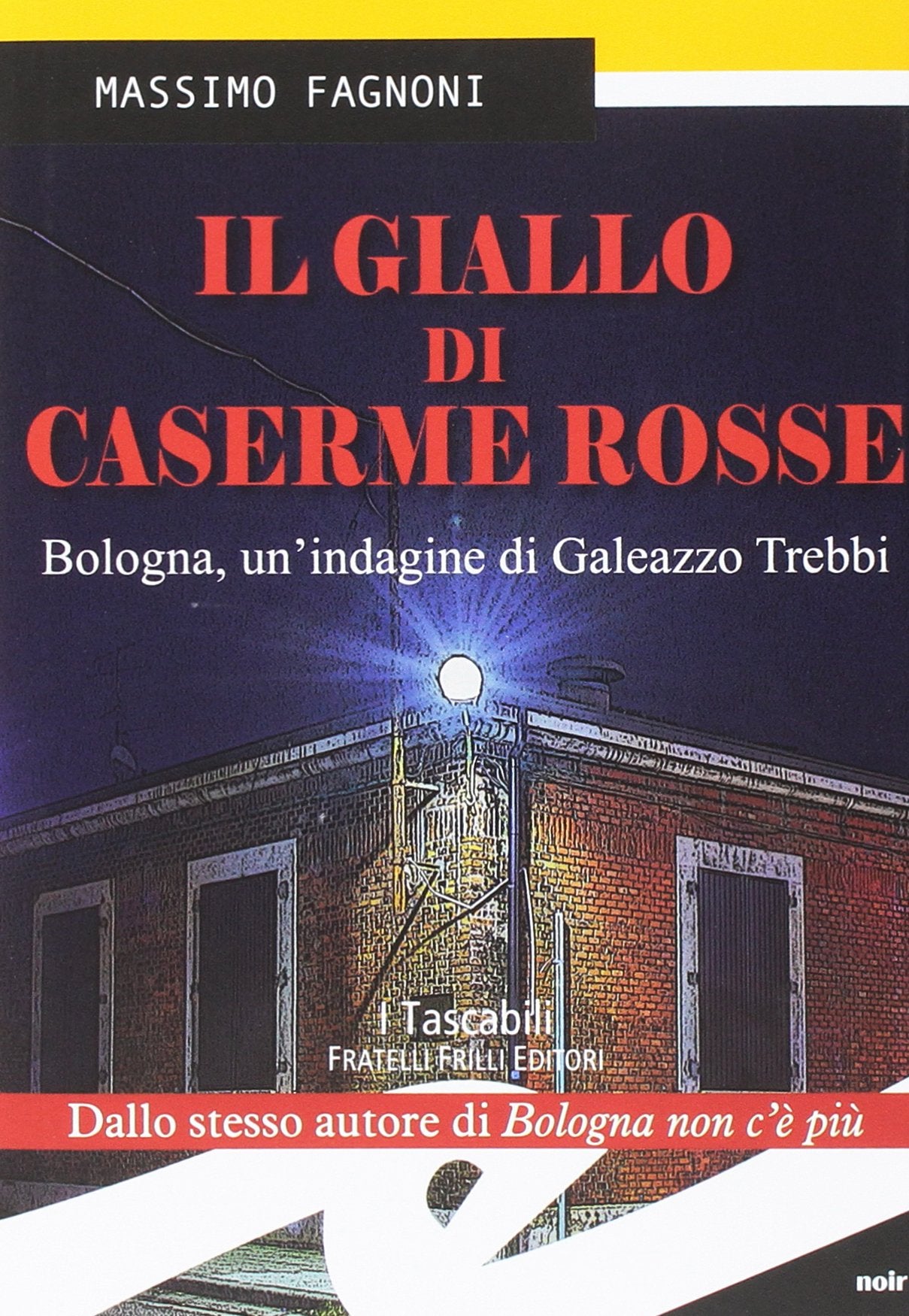 Il giallo di Caserme Rosse. Bologna, un'indagine di Galeazzo Trebbi Contemporary literature