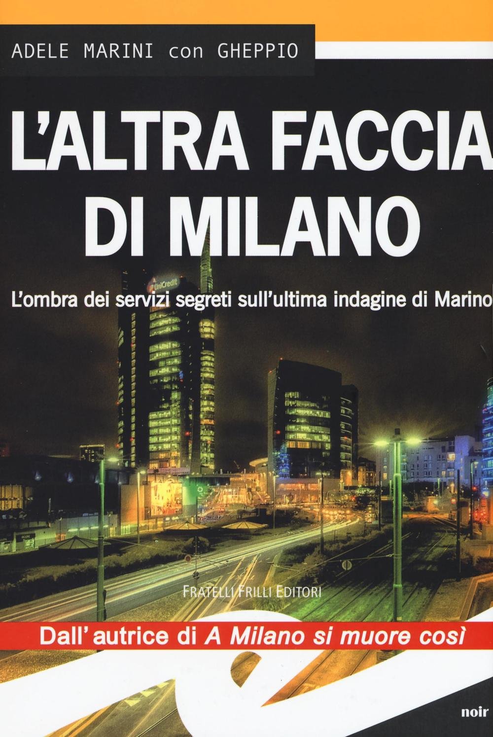 L' altra faccia di Milano. L'ombra dei servizi segreti sull'ultima indagine di Marino Contemporary literature