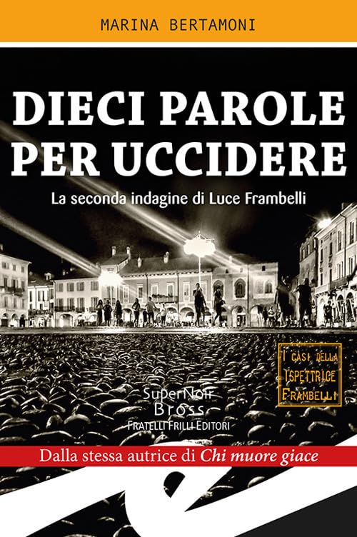 Dieci parole per uccidere. La seconda indagine di Luce Frambelli Contemporary literature