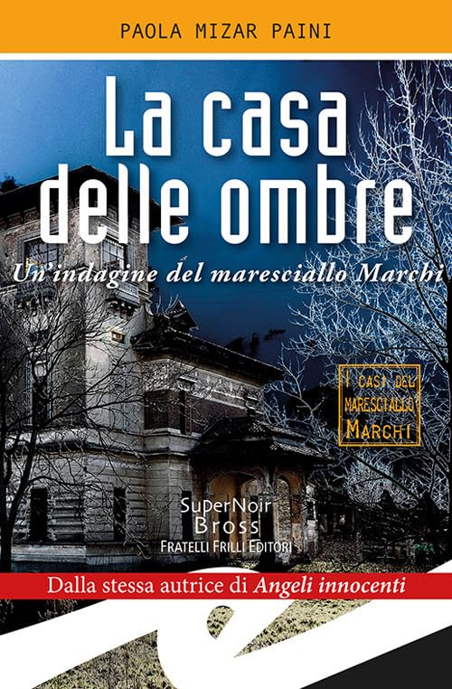 La casa delle ombre. Un'indagine del maresciallo Marchi (Supernoir bross) Contemporary literature