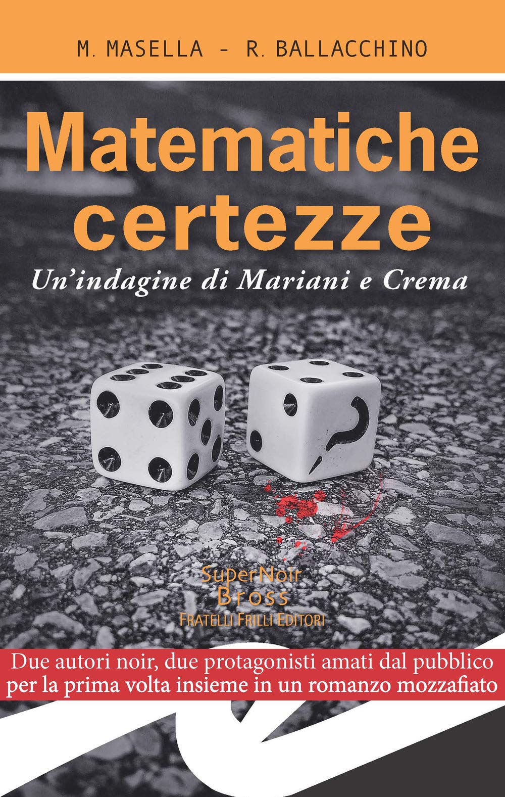 Matematiche certezze. Un'indagine di Mariani e Crema (Supernoir bross) Contemporary literature