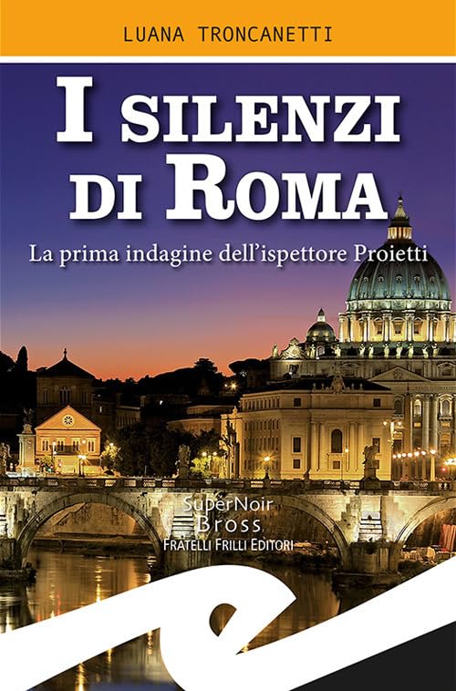 I silenzi di Roma. La prima indagine dell'ispettore Proietti Contemporary literature