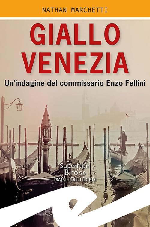Giallo Venezia. Un'indagine del commissario Enzo Fellini book