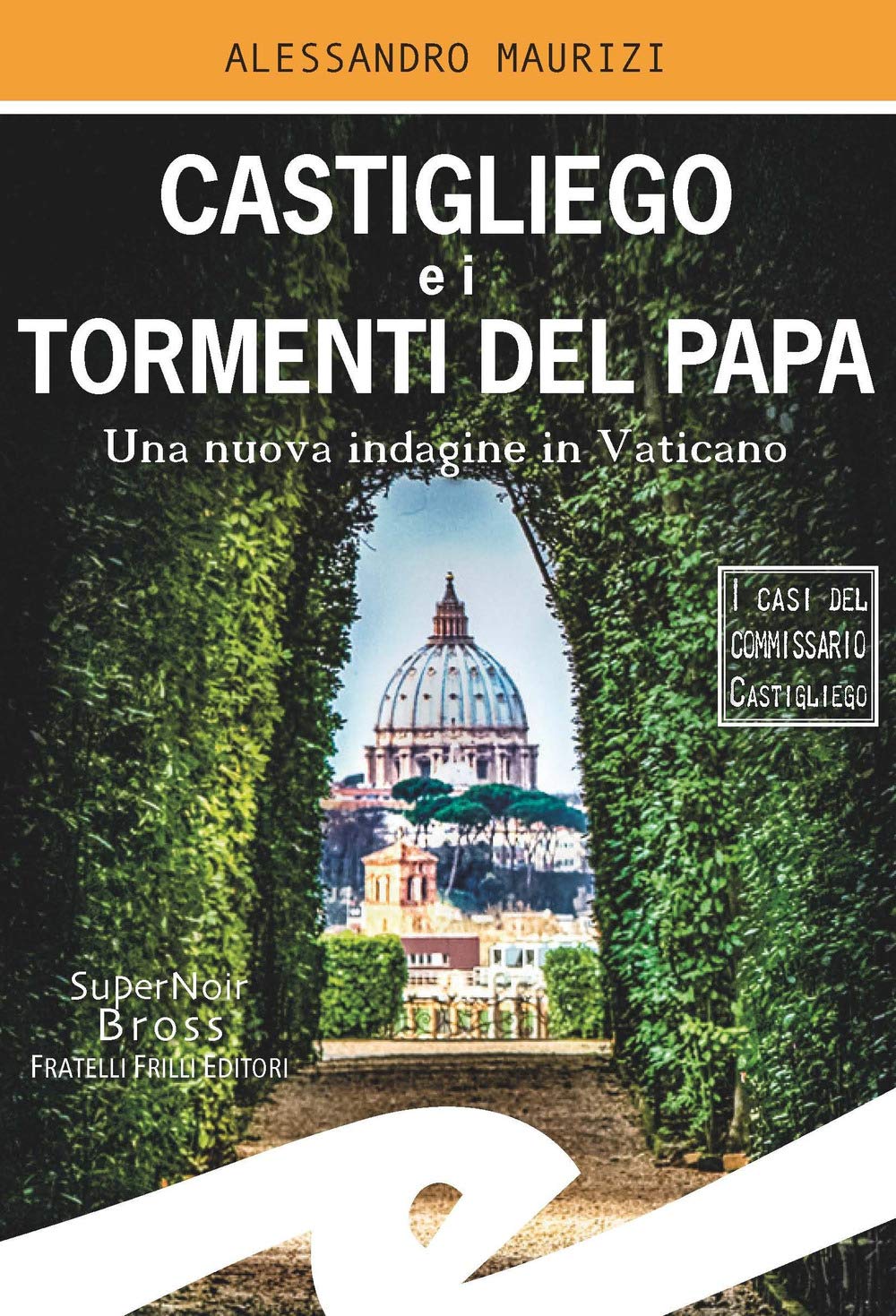 Castigliego e i tormenti del Papa. Una nuova indagine in Vaticano (Supernoir bross) Contemporary literature