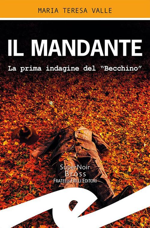 Il mandante. La prima indagine del "Becchino" book