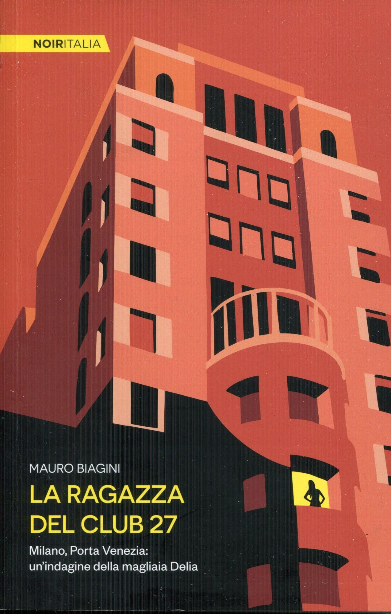 La ragazza del Club 27. Milano, Porta Venezia: un'indagine della magliaia Delia (Supernoir bross) Contemporary literature Books