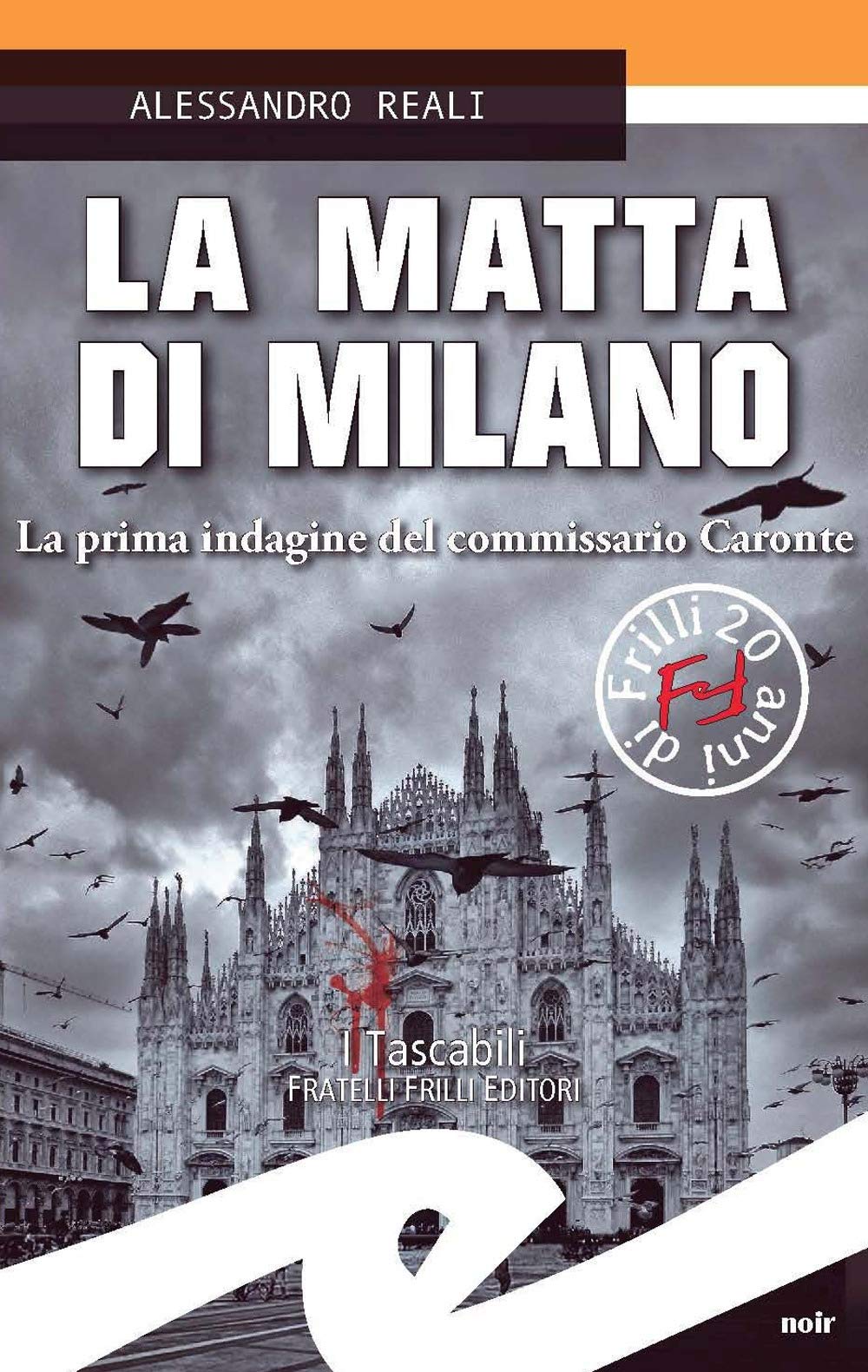 La matta di Milano. La prima indagine del commissario Caronte Contemporary literature