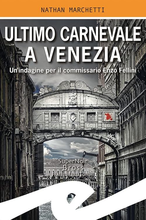 Ultimo Carnevale a Venezia. Un'indagine per il commissario Enzo Fellini book